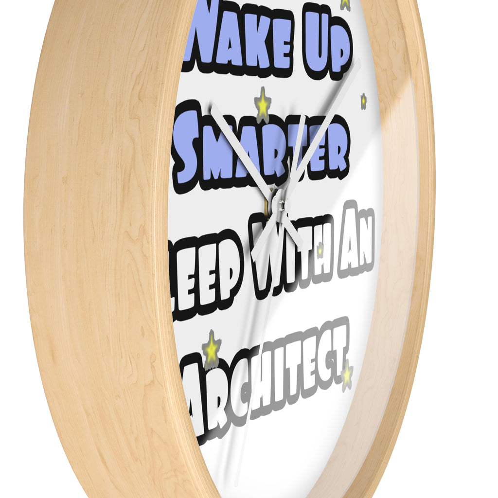 Wake Up Smarter...Sleep With an Architect - Wall Clock