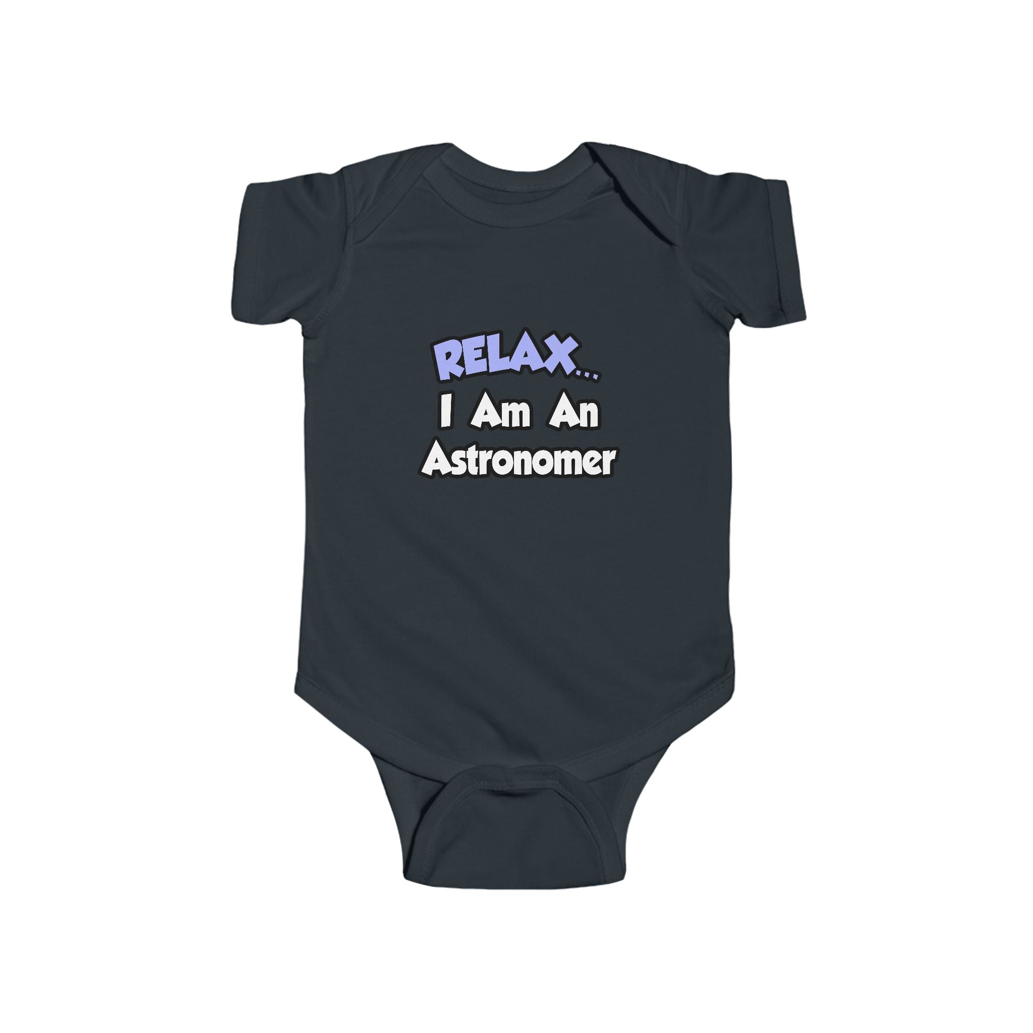 Relax...I'm An Astronomer - Infant Fine Jersey Bodysuit