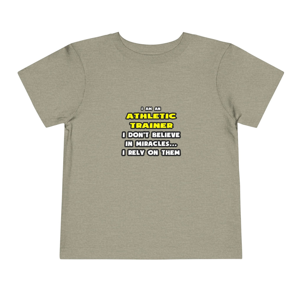 Miracles and Athletic Trainers ... Funny - Toddler Short Sleeve Tee