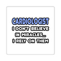 Miracles and Cardiologists - Square Stickers