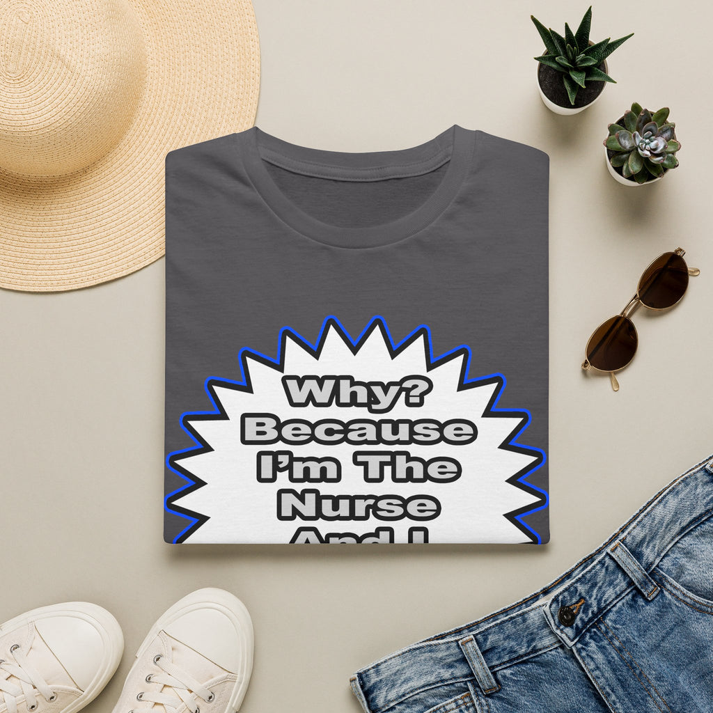 Nurse...Because I Said So - Unisex Softstyle T-Shirt