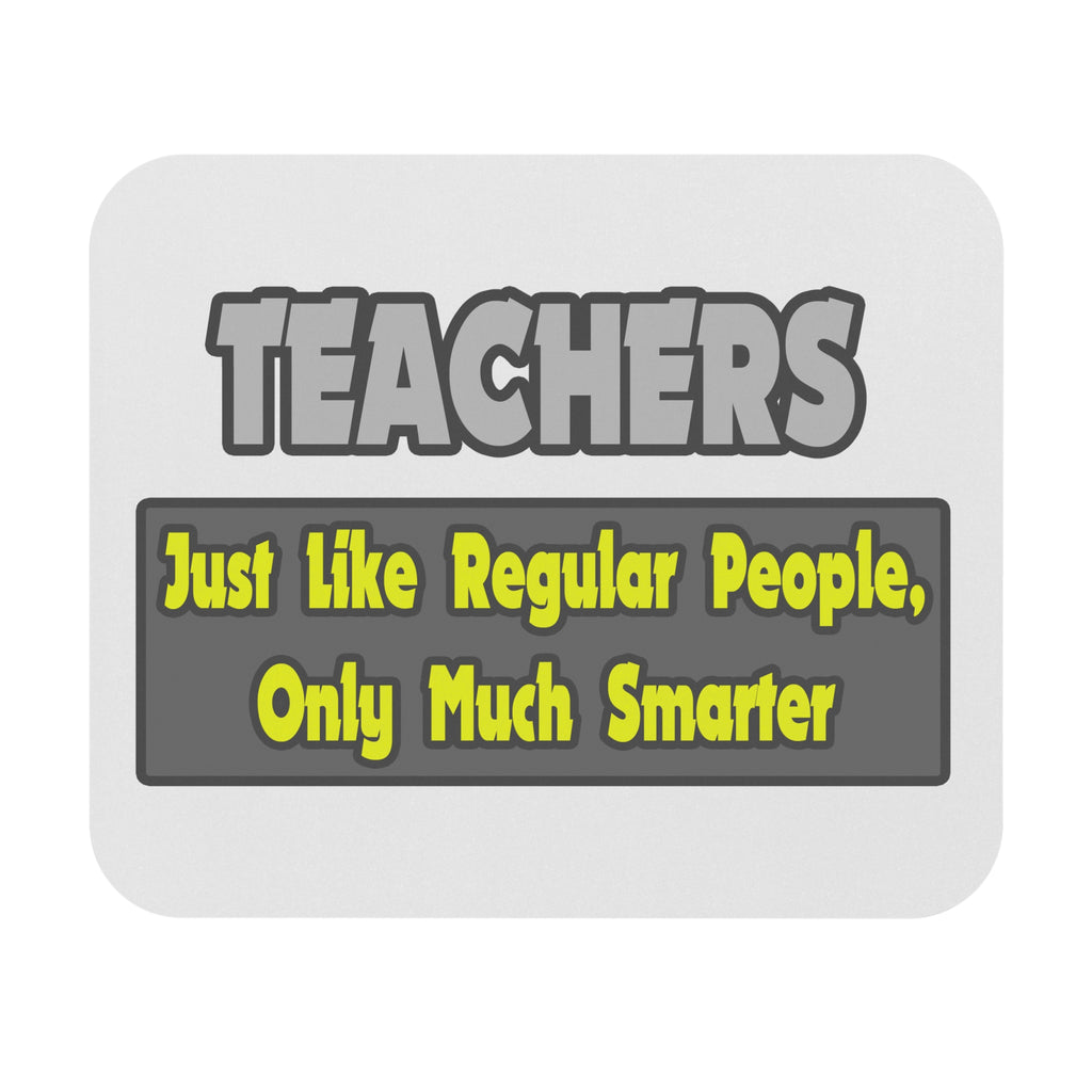 Teachers...Smarter - Mouse Pad (Rectangle)