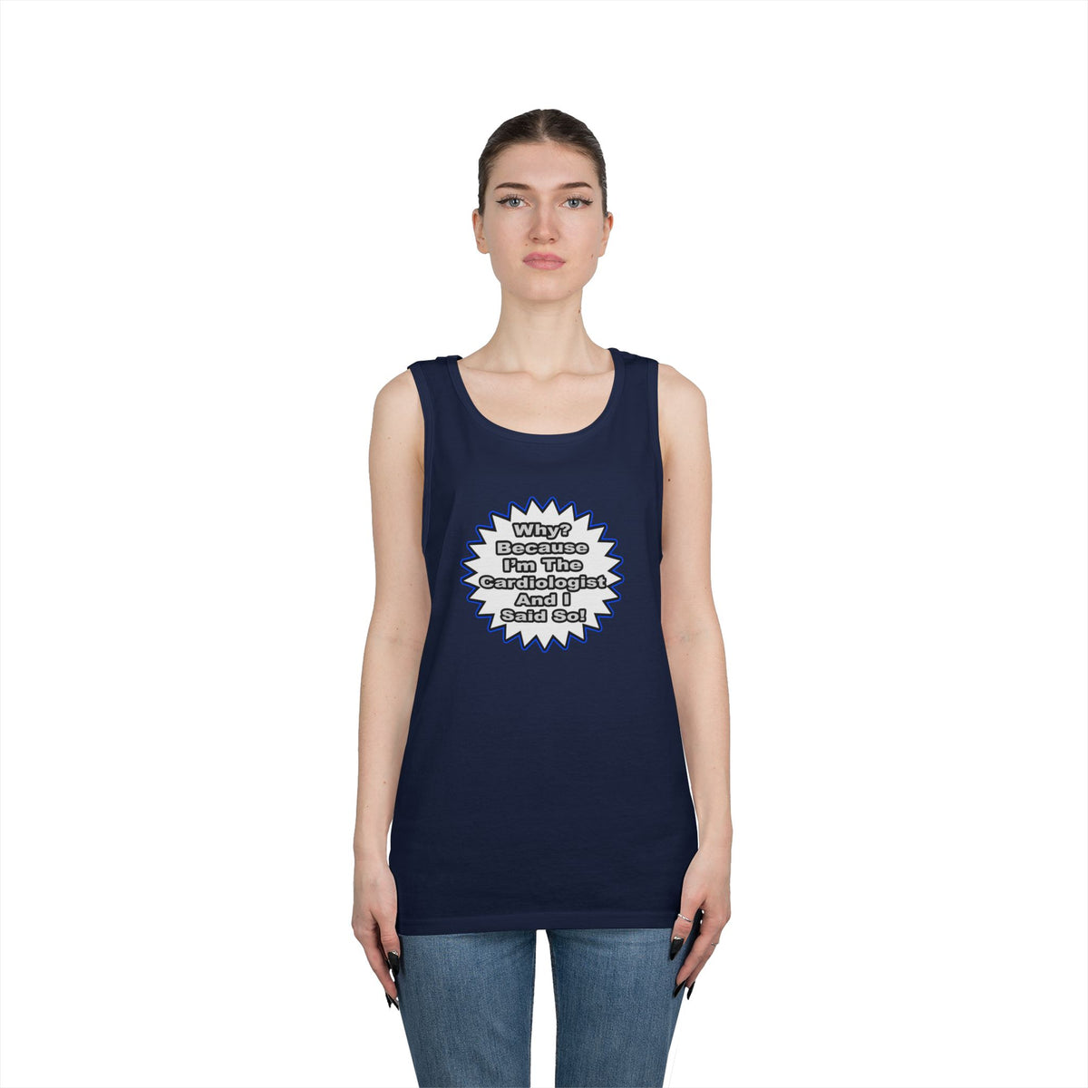 Cardiologist...Because I Said So - Unisex Heavy Cotton Tank Top