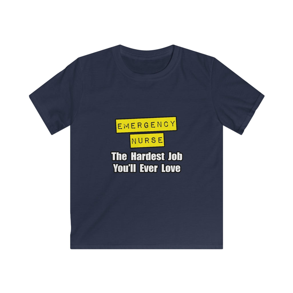 Emergency Nurse...Hardest Job You'll Ever Love - Kids Softstyle Tee