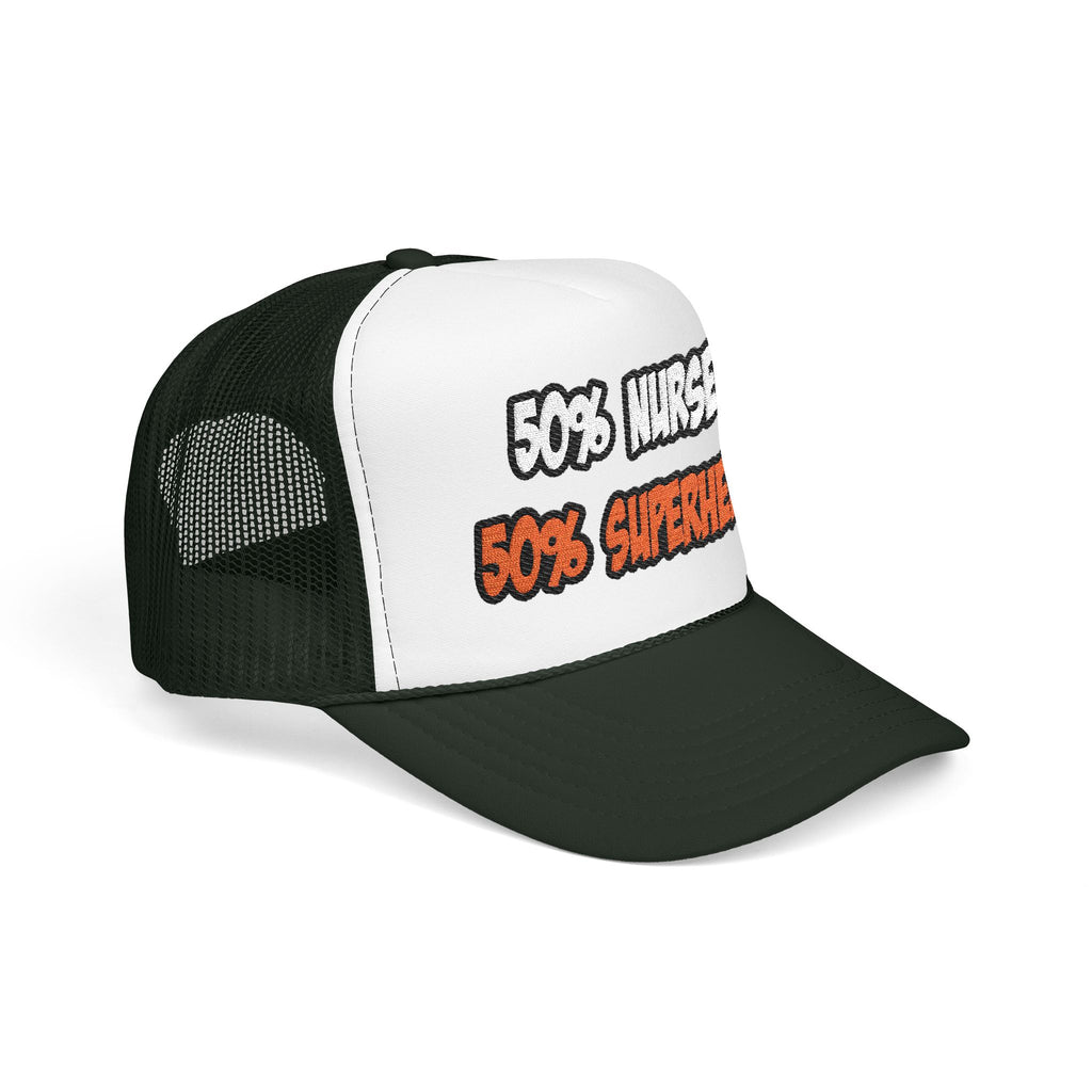 Half Nurse...Half Superhero - Foam Trucker Hat