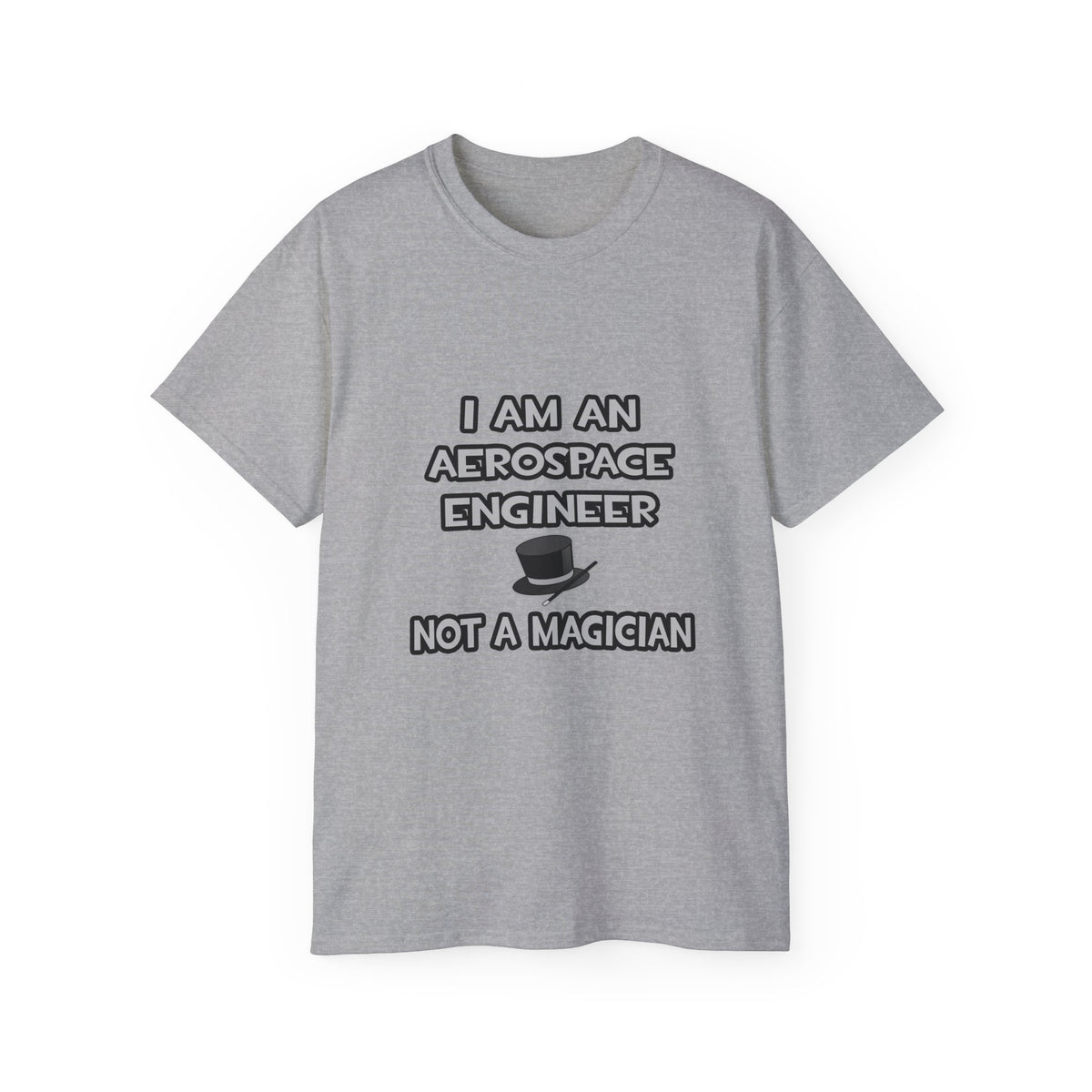 Aerospace Engineer ... Not A Magician - Unisex Ultra Cotton Tee