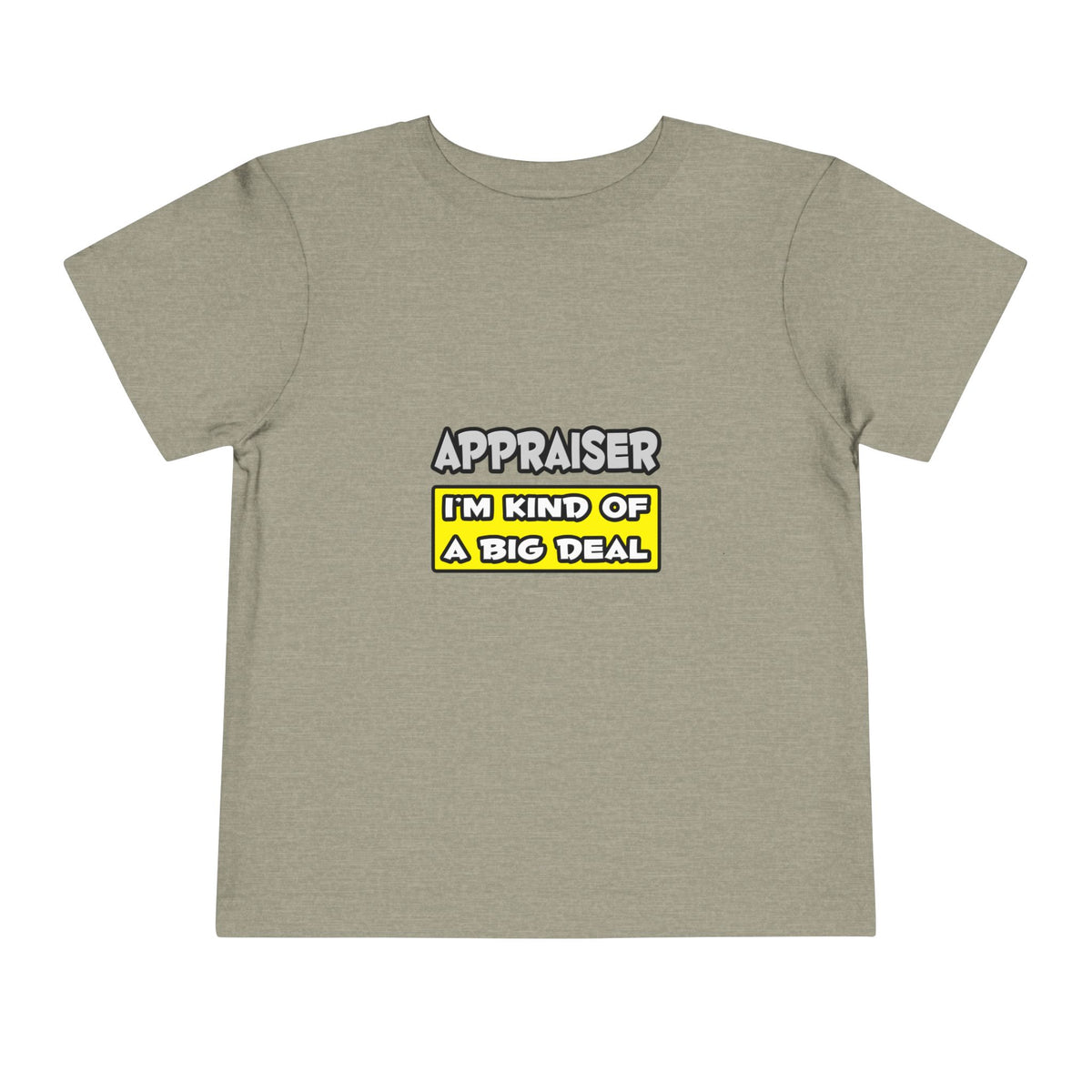 Appraiser .. I'm Kind of a Big Deal - Toddler Short Sleeve Tee