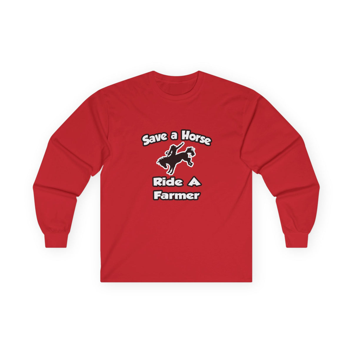 Save a Horse .. Ride a Farmer - Unisex Ultra Cotton Long Sleeve Tee