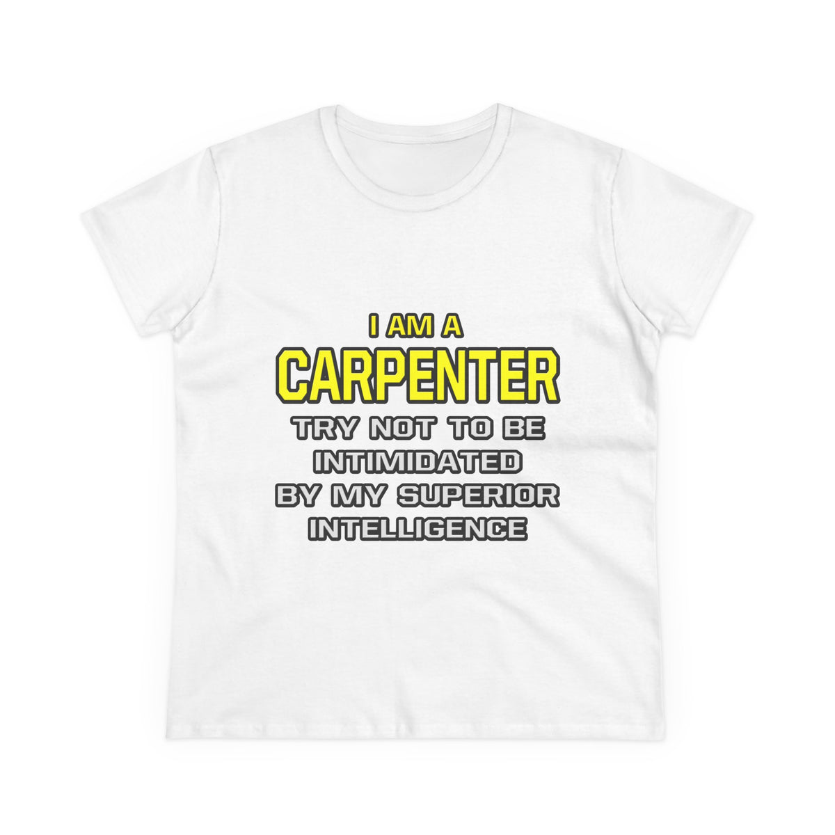 Carpenter...Superior Intelligence - Women's Midweight Cotton Tee