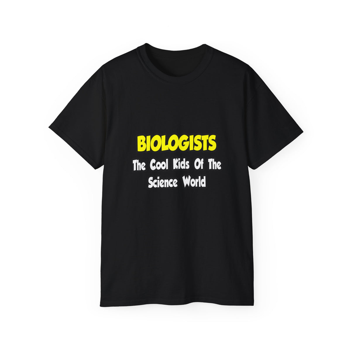 Biologists...Cool Kids of Science World - Unisex Ultra Cotton Tee