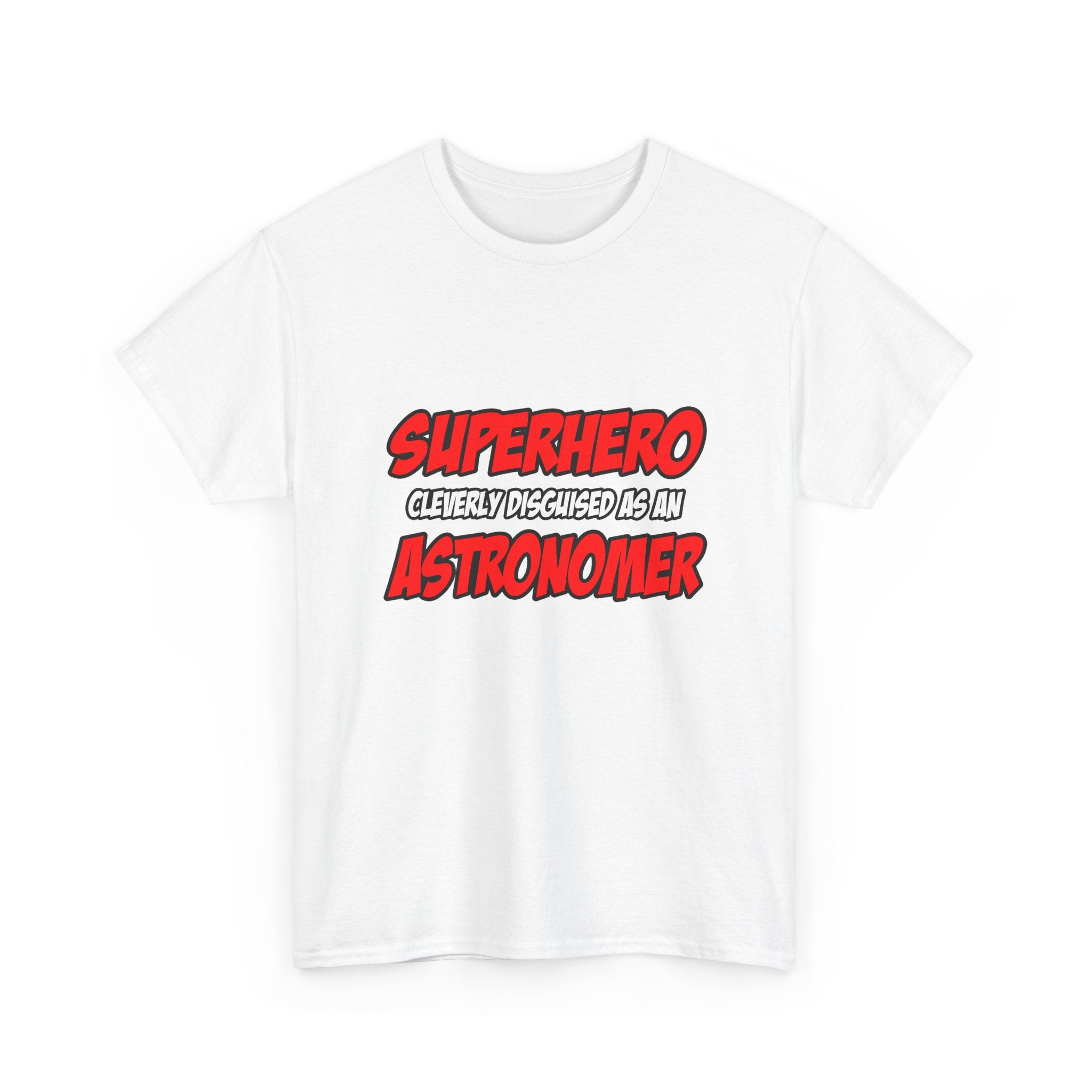 Superhero...Astronomer - Unisex Heavy Cotton Tee