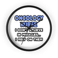 Miracles and Oncology Nurses - Wall Clock