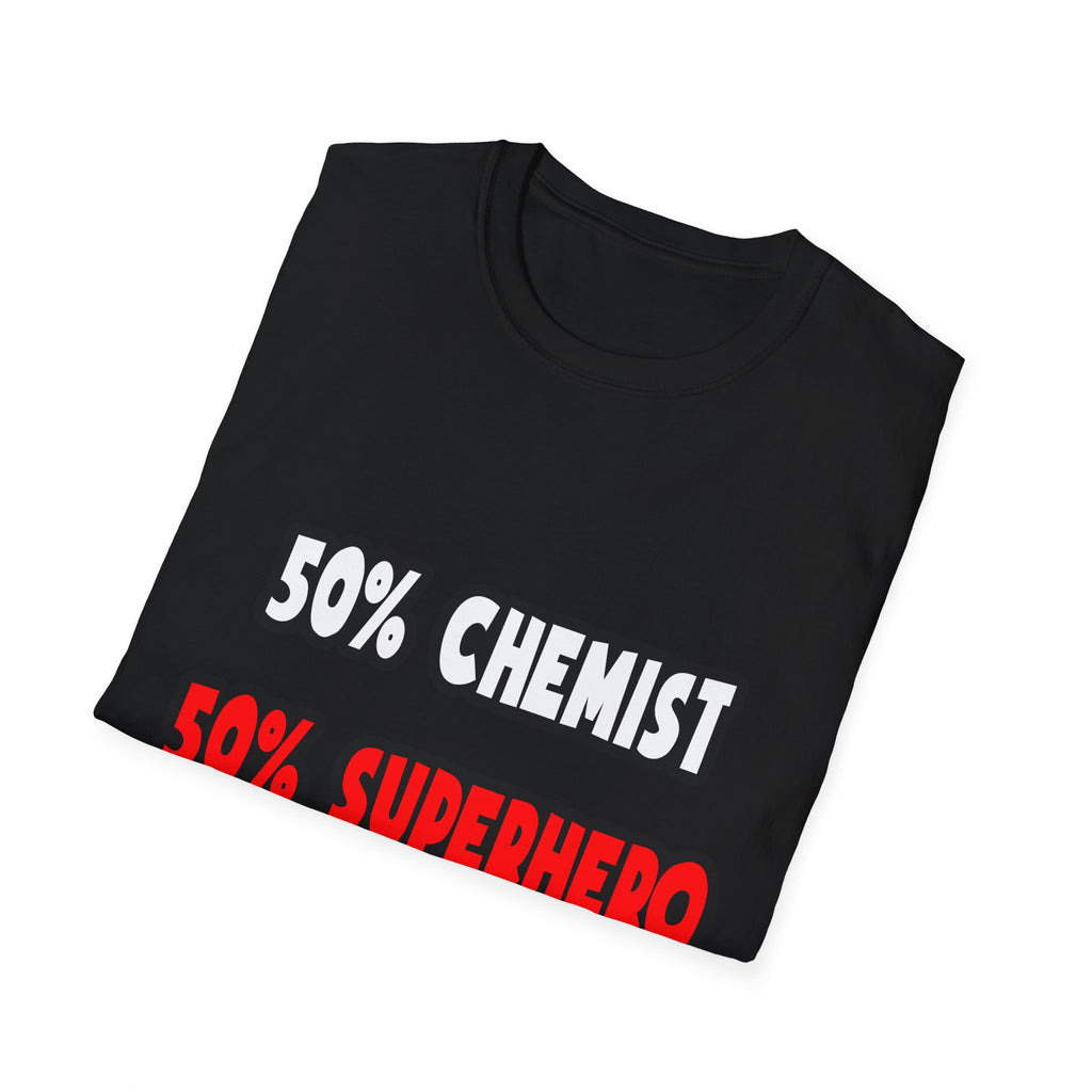 Half Chemist ... Half Superhero - Unisex Softstyle T-Shirt
