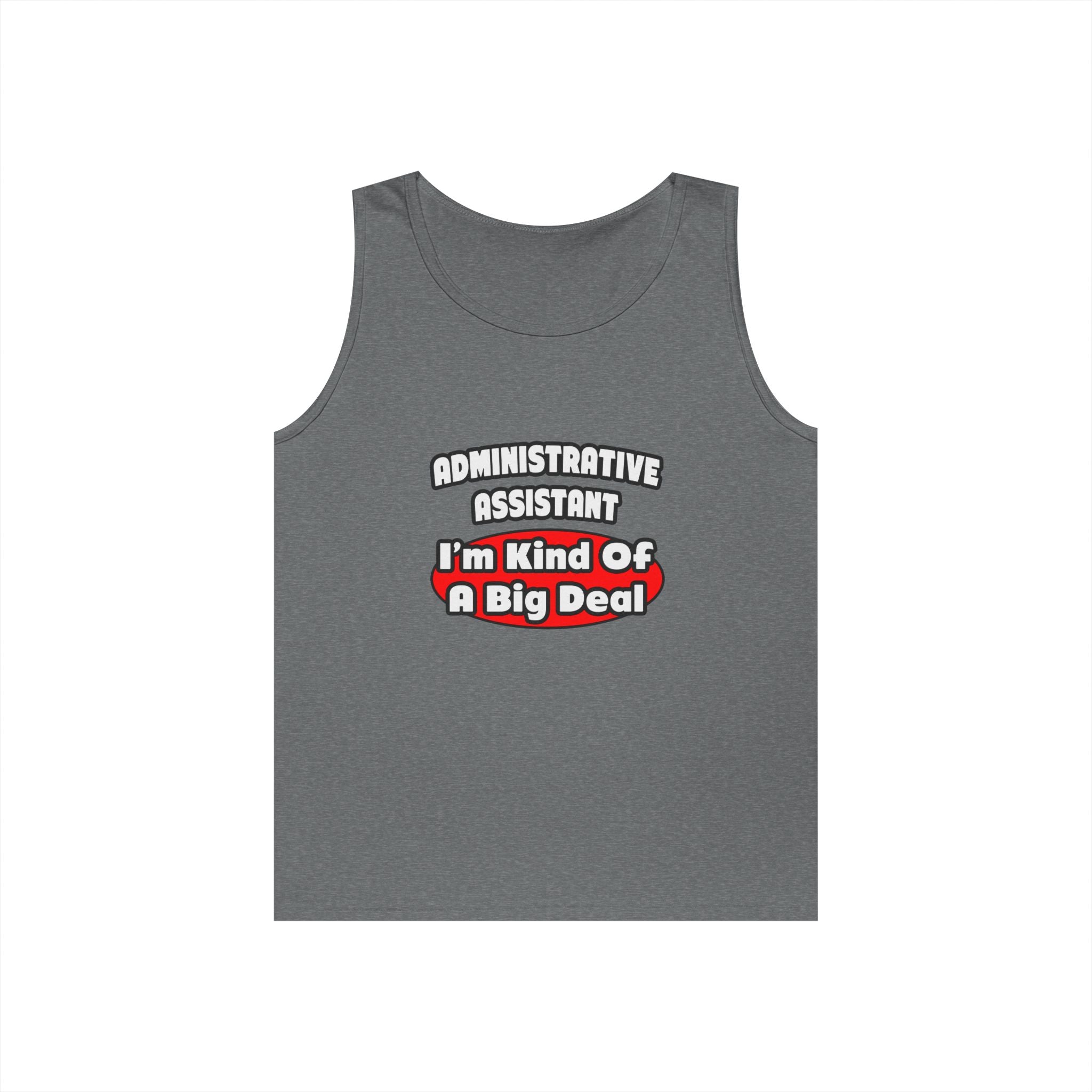 Administrative Assistant...Big Deal - Unisex Heavy Cotton Tank Top