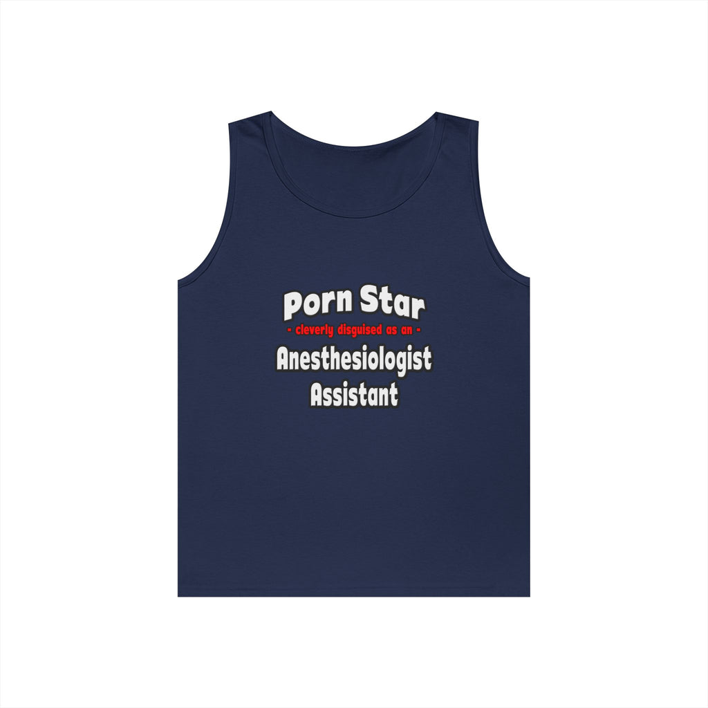 Porn Star .. Anesthesiologist Assistant - Unisex Heavy Cotton Tank Top