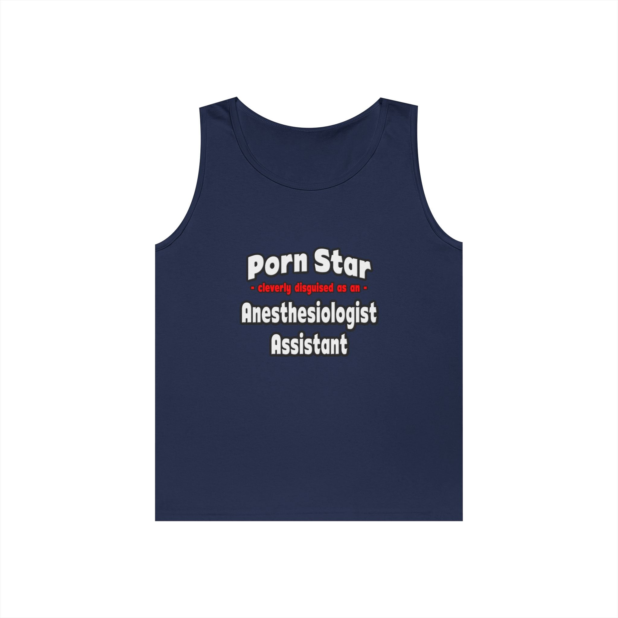 Porn Star .. Anesthesiologist Assistant - Unisex Heavy Cotton Tank Top