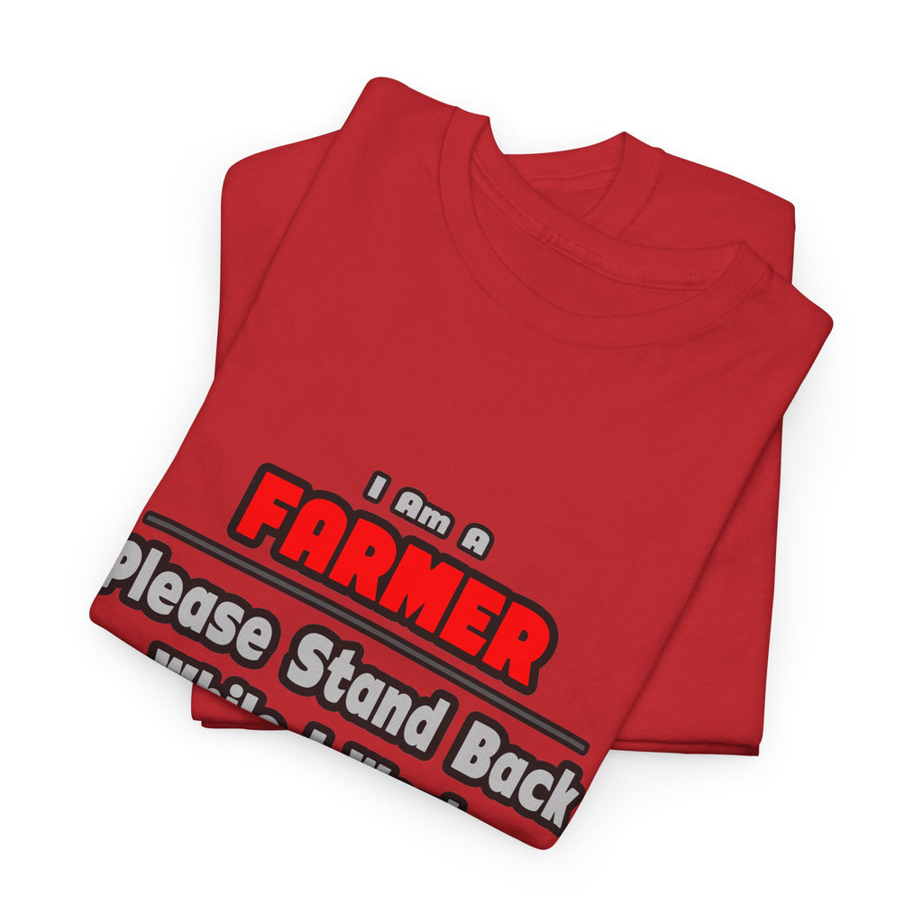 Farmer ... Stand Back ... Work My Magic - Unisex Heavy Cotton Tee