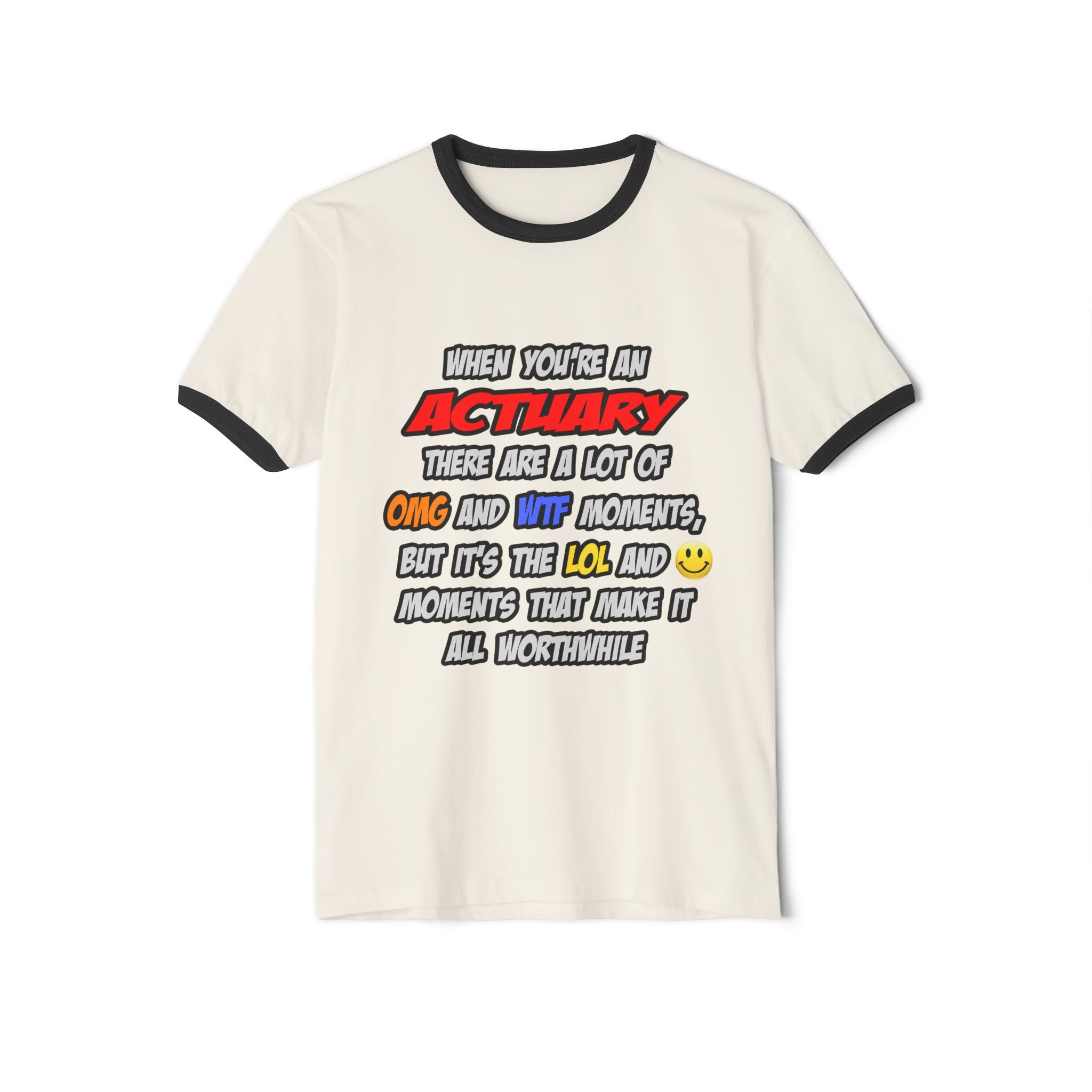 Actuary .. OMG WTF LOL - Unisex Cotton Ringer T-Shirt