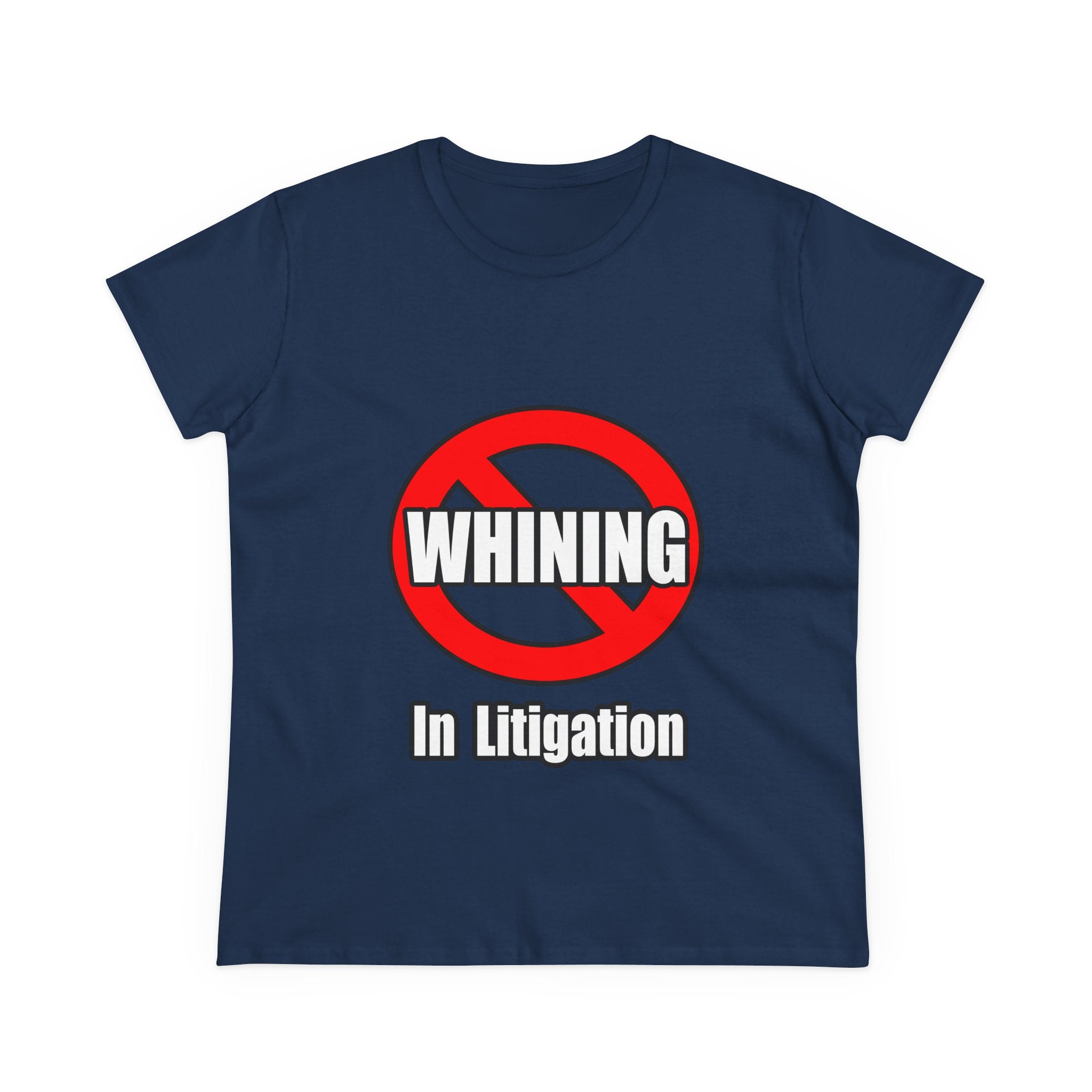 No Whining In Litigation - Women's Midweight Cotton Tee