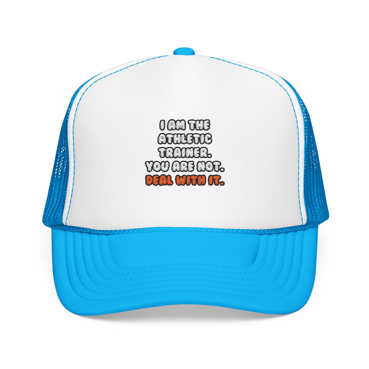 Deal With It ... Funny Athletic Trainer - Foam Trucker Hat