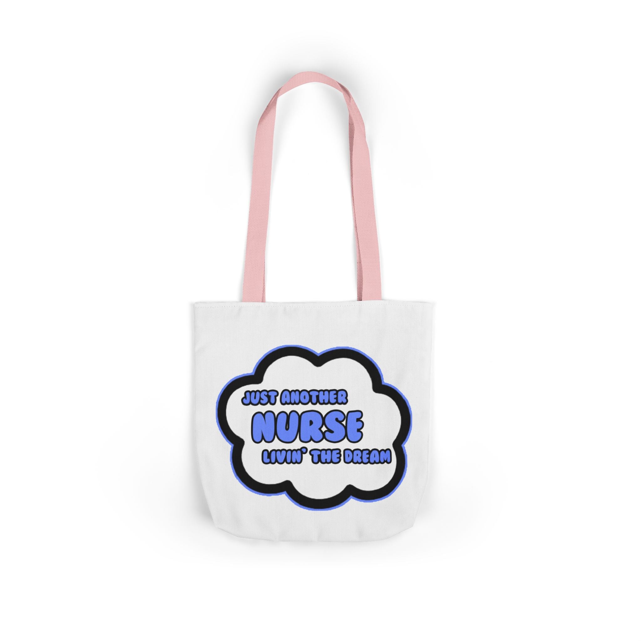 Nurse .. Livin' The Dream - Canvas Tote Bag, 5-Color Straps