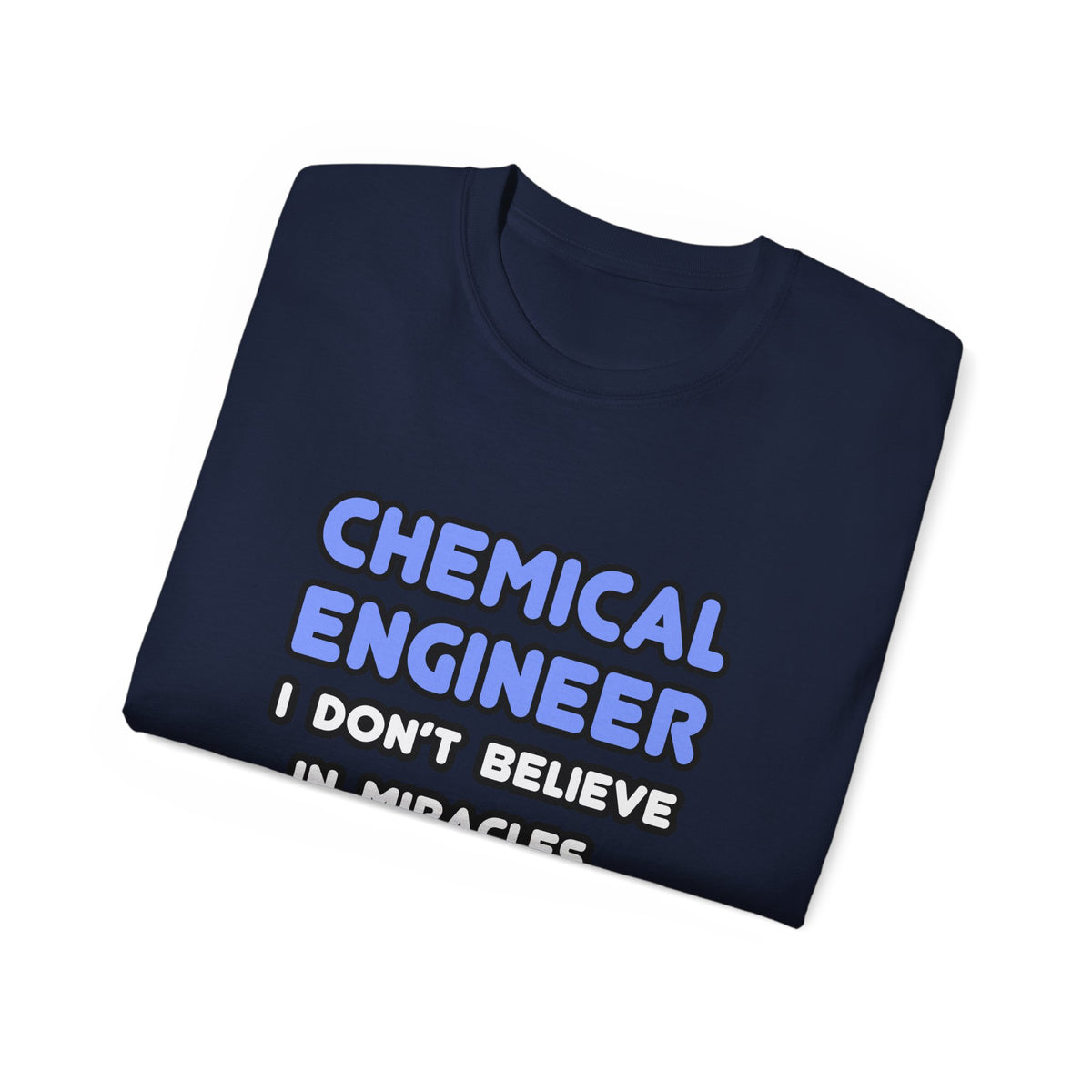 Miracles and Chemical Engineers - Unisex Ultra Cotton Tee