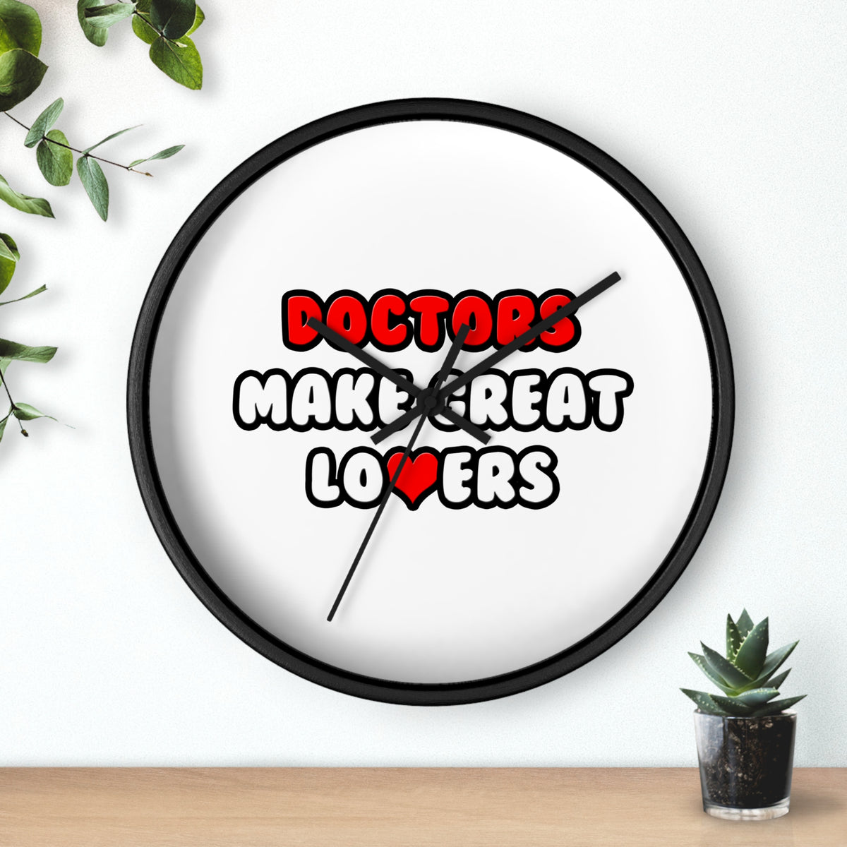 Doctors Make Great Lovers - Wall Clock