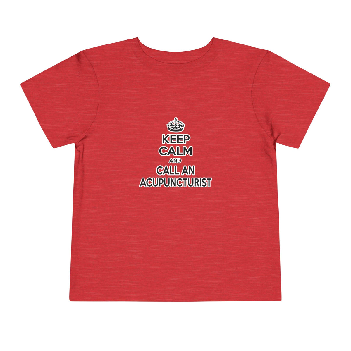 Keep Calm and Call an Acupuncturist - Toddler Short Sleeve Tee