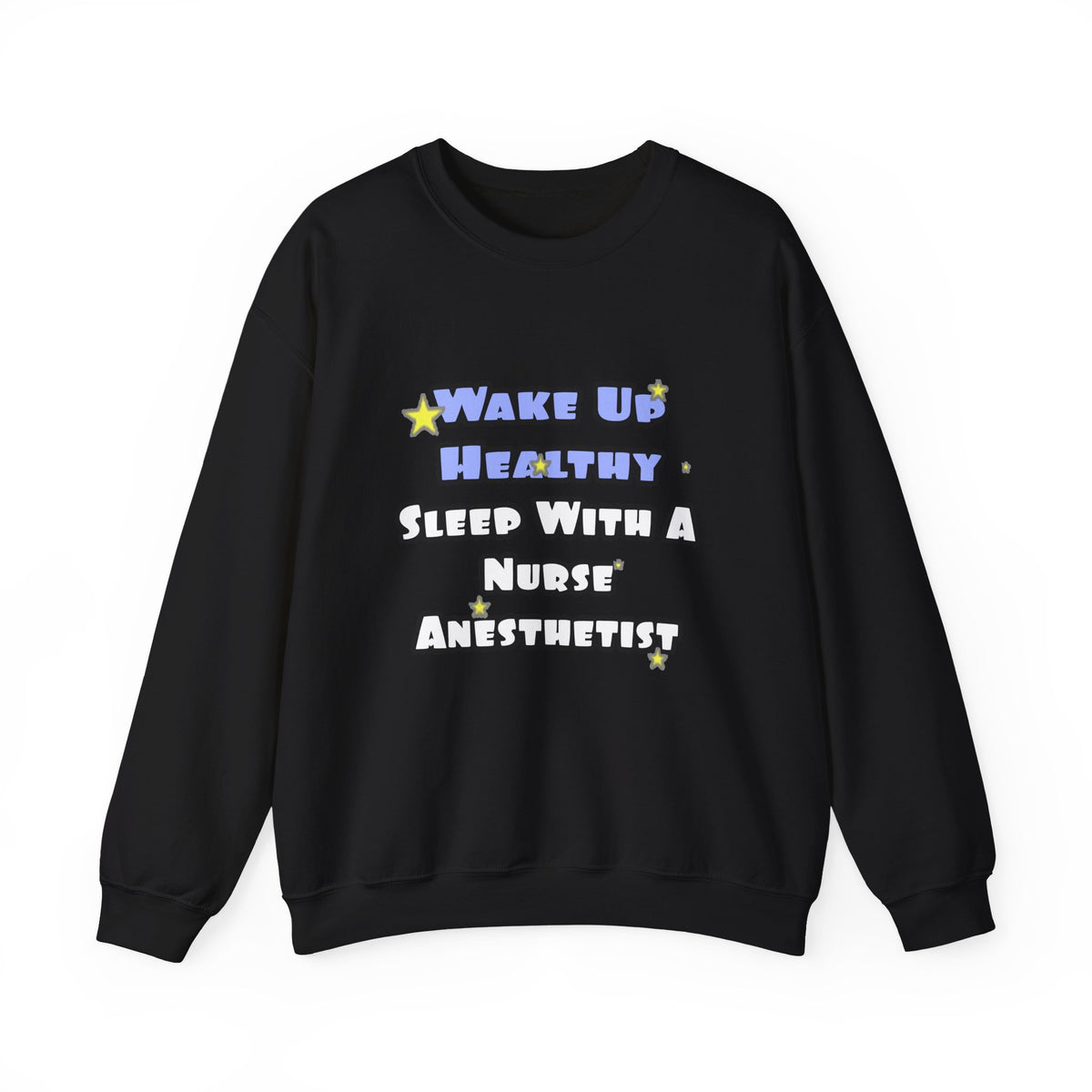 Wake Up Healthy...Sleep With a Nurse Anesthetist - Unisex Heavy Blend™ Crewneck Sweatshirt