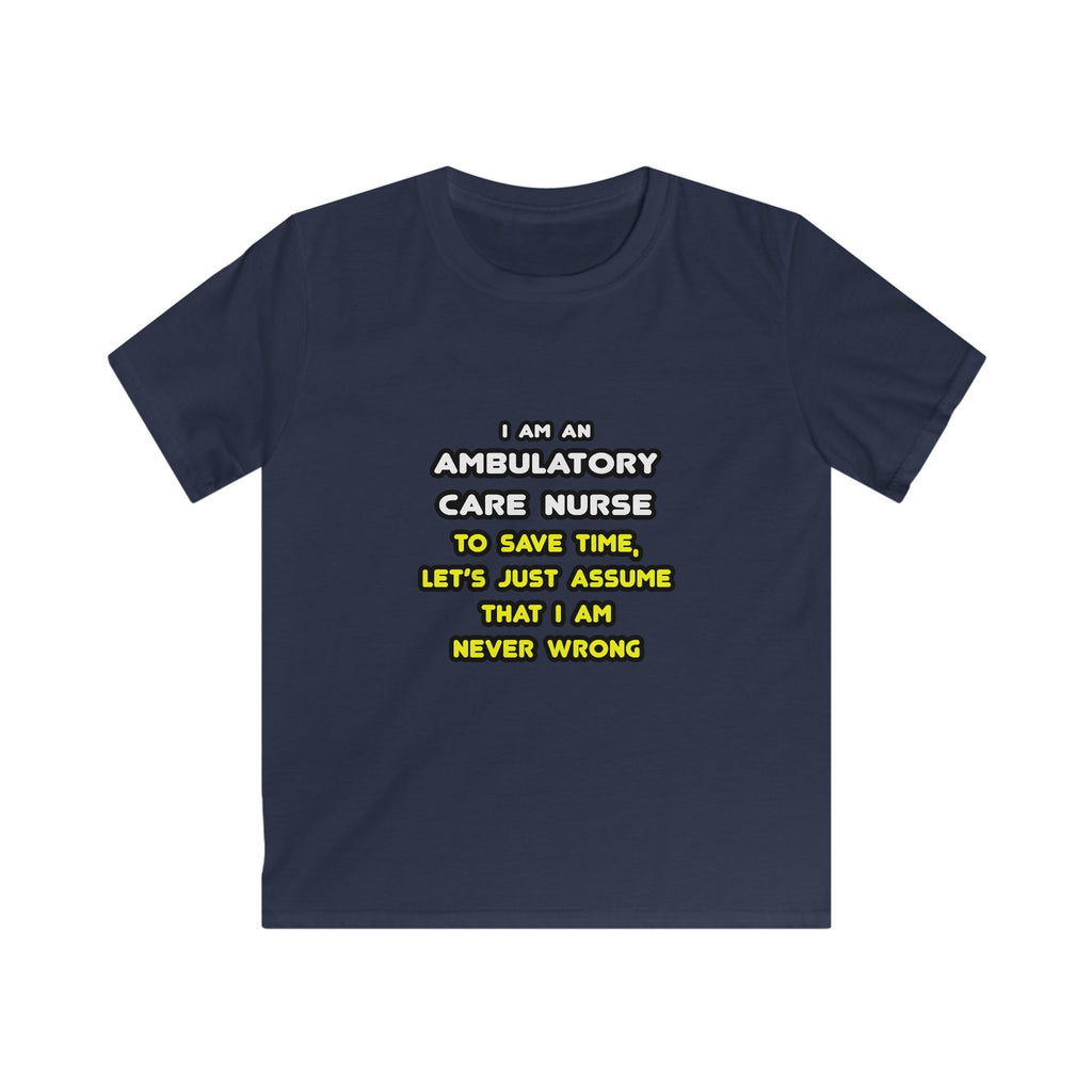 Funny Ambulatory Care Nurse T Shirts and Gifts - Kids Softstyle Tee