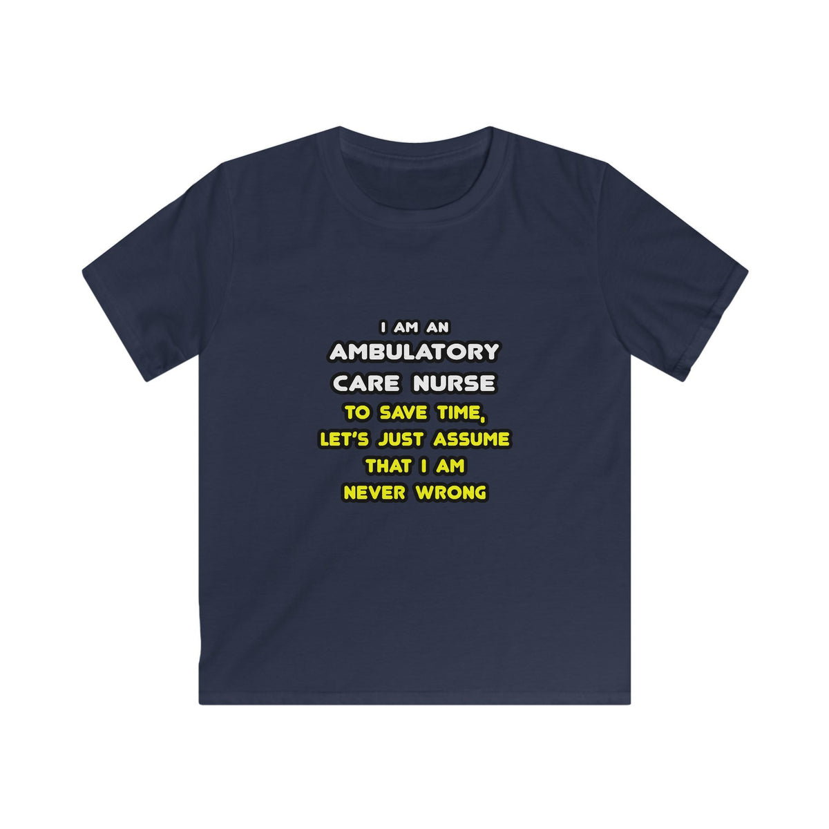 Funny Ambulatory Care Nurse T Shirts and Gifts - Kids Softstyle Tee