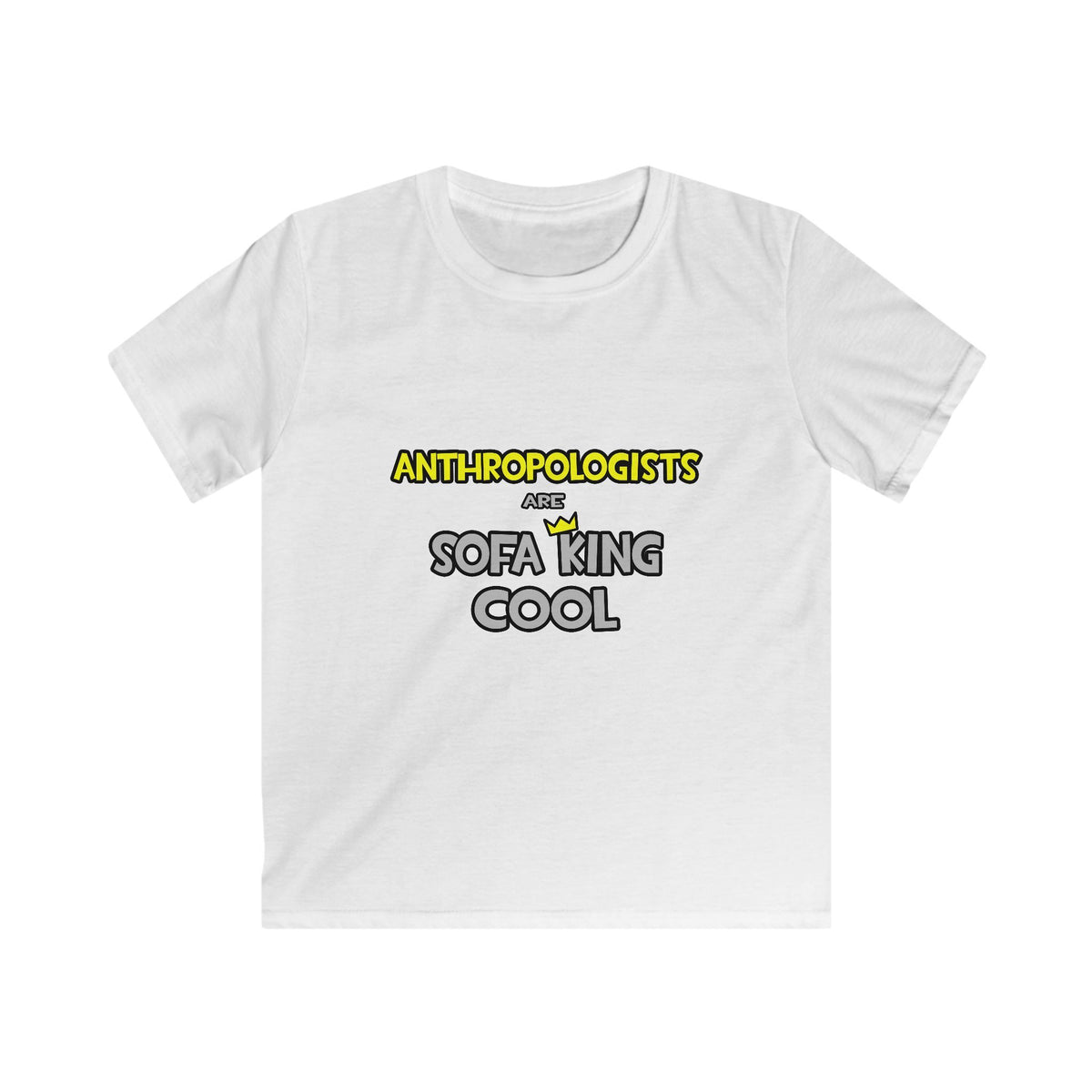 Anthropologists Are Sofa King Cool - Kids Softstyle Tee