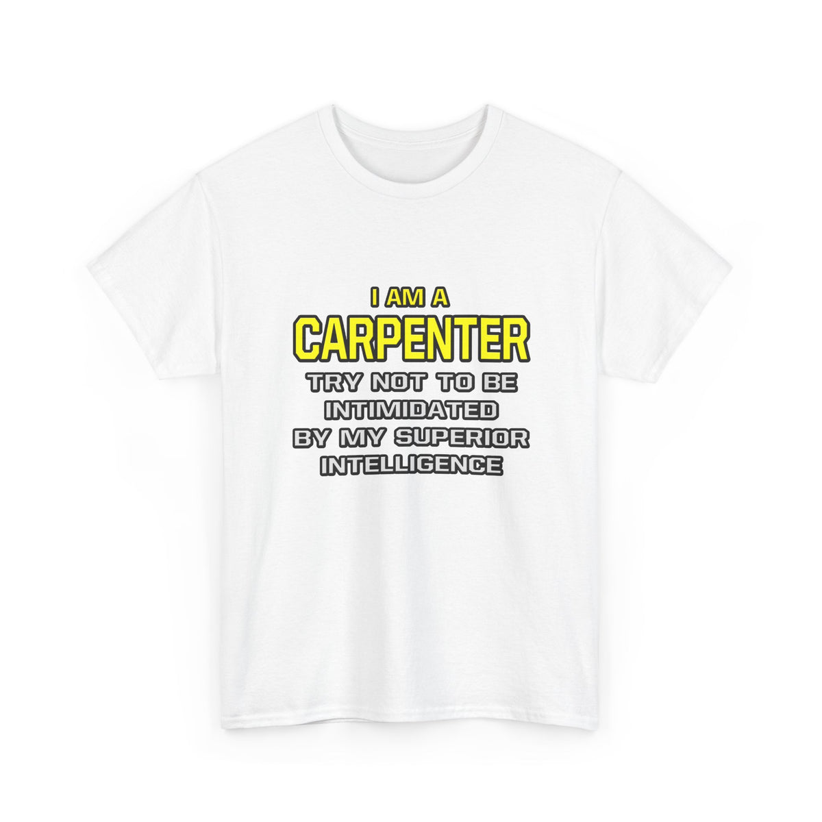 Carpenter...Superior Intelligence - Unisex Heavy Cotton Tee