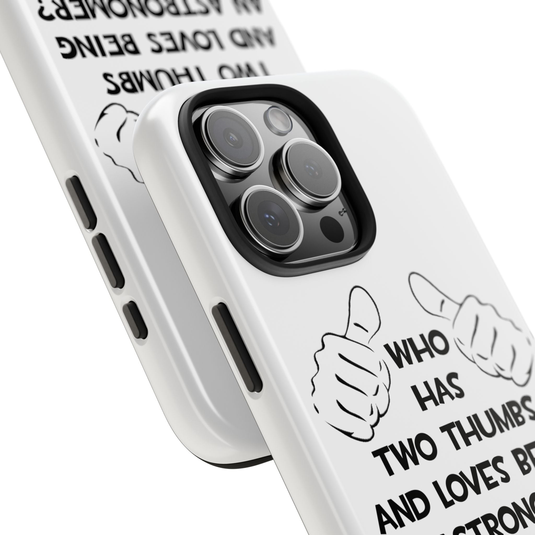 Two Thumbs and Loves Being an Astronomer - Tough Phone Cases