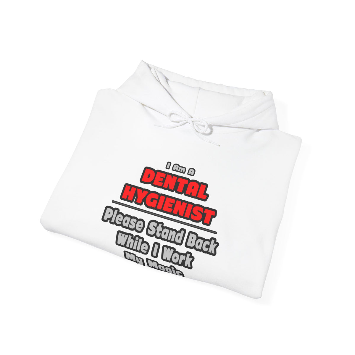 Dental Hygienist...Work My Magic - Unisex Heavy Blend™ Hooded Sweatshirt