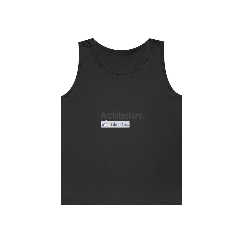 Architecture...I Like This - Unisex Heavy Cotton Tank Top