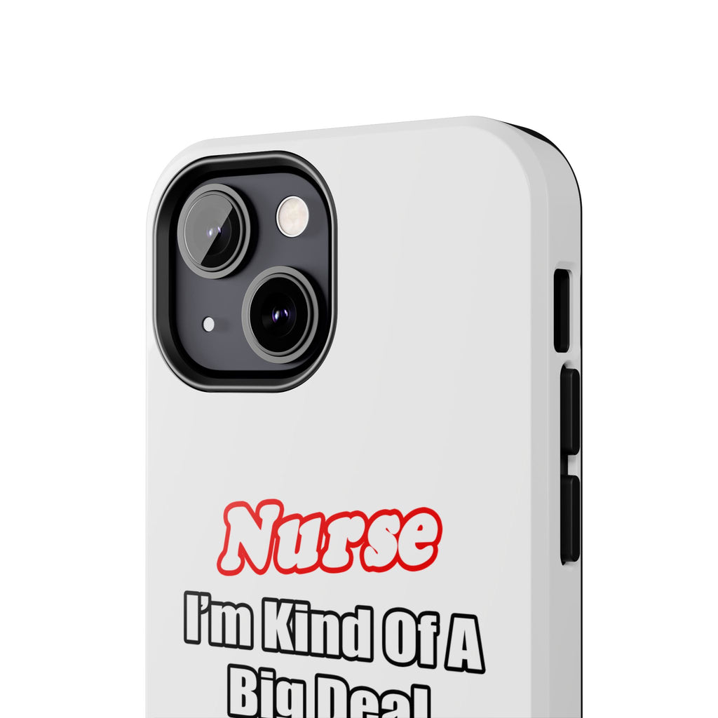 Nurse Big Deal - Tough Phone Cases