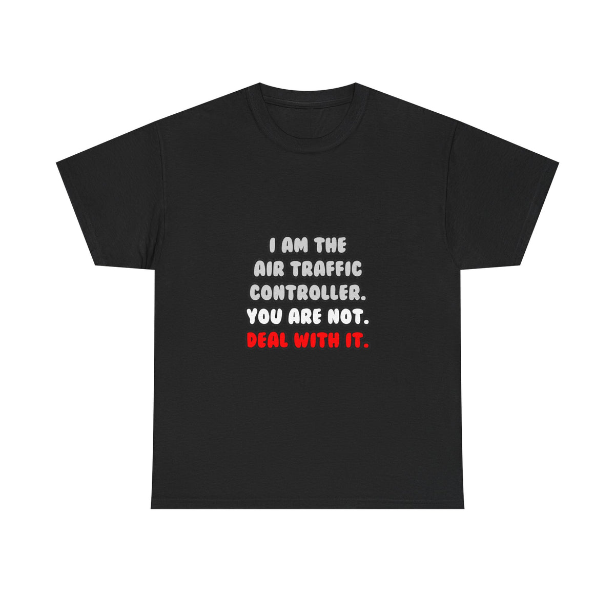 Deal With It ... Funny Air Traffic Controller - Unisex Heavy Cotton Tee