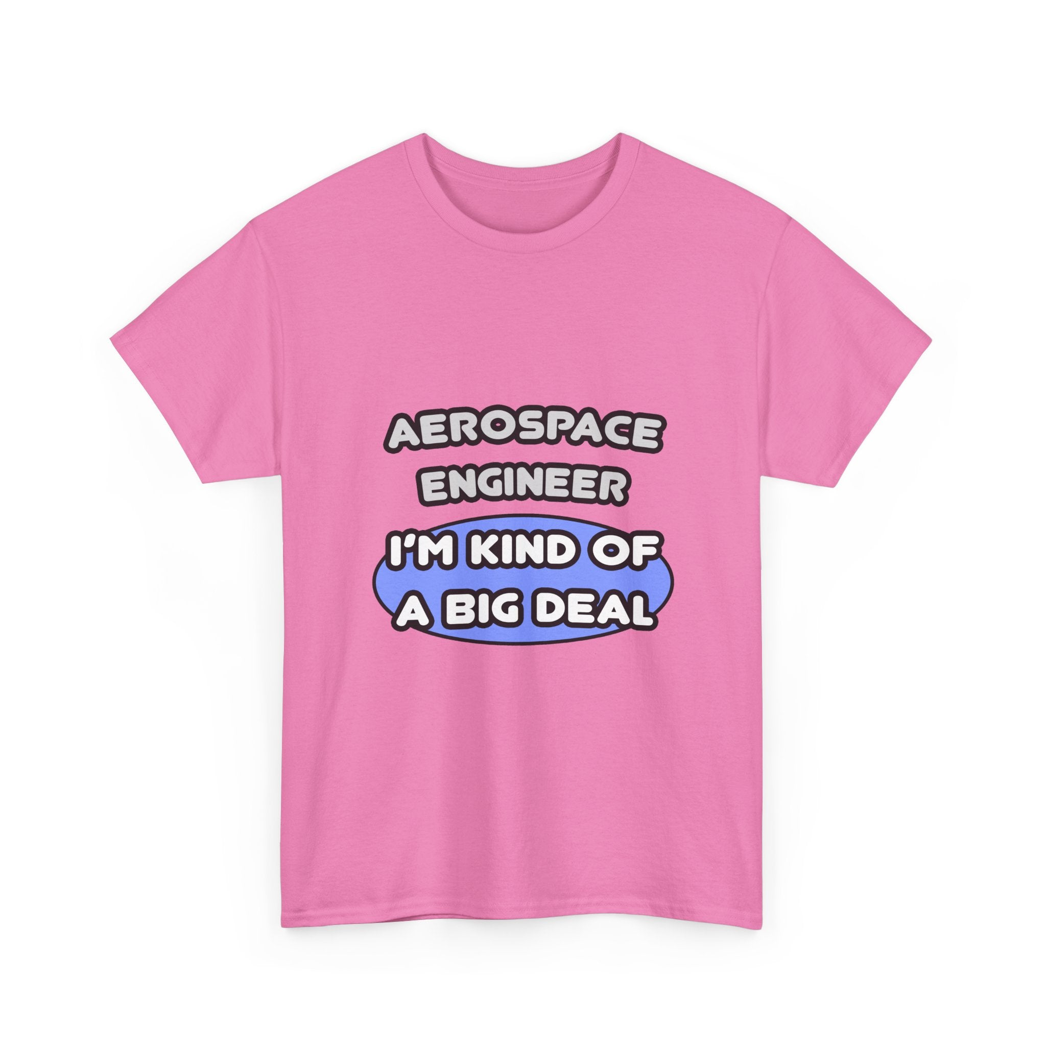 Aerospace Engineer...Kind of a Big Deal (2) - Unisex Heavy Cotton Tee