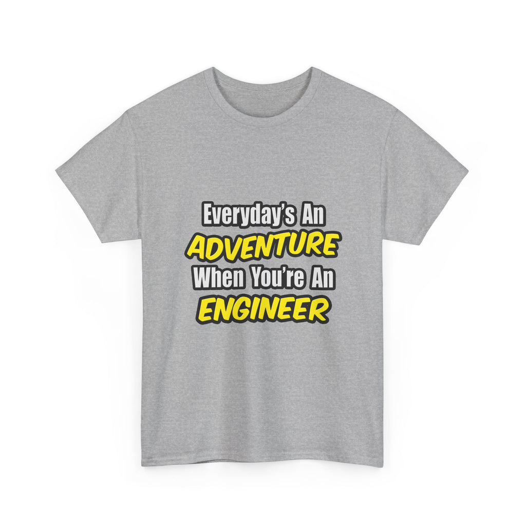 Everyday's An Adventure...Engineer - Unisex Heavy Cotton Tee