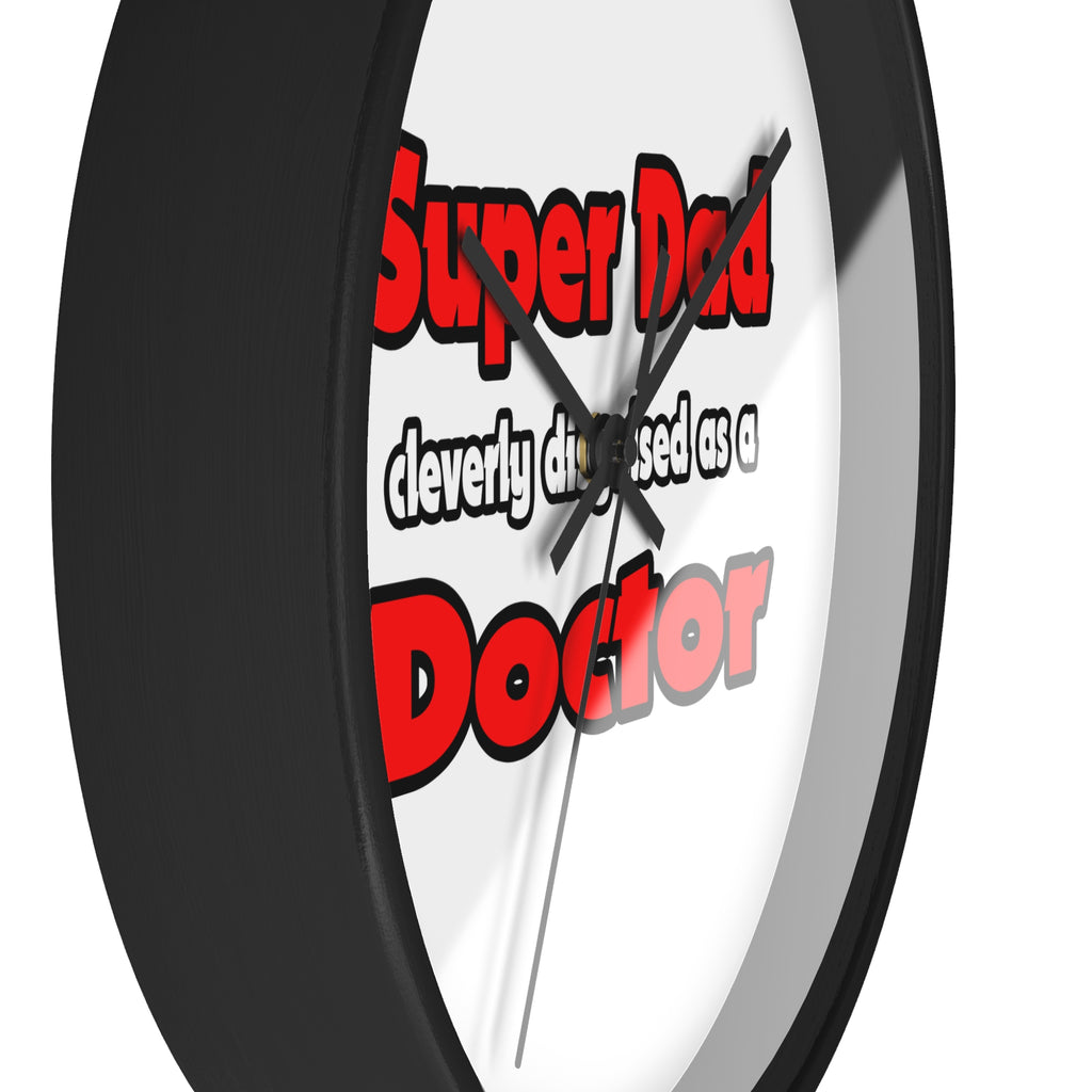 Super Dad ... Doctor - Wall Clock