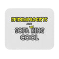 Epidemiologists Are Sofa King Cool - Mouse Pad (Rectangle)