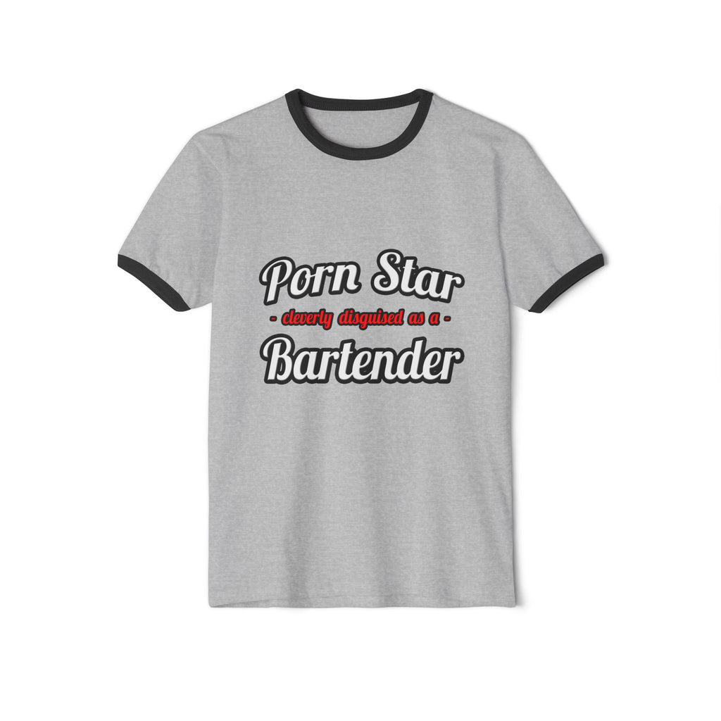 Porn Star... Bartender - Unisex Cotton Ringer T-Shirt