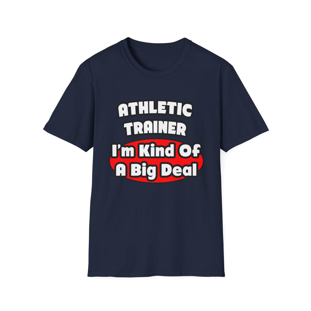 Athletic Trainer ... Big Deal - Unisex Softstyle T-Shirt