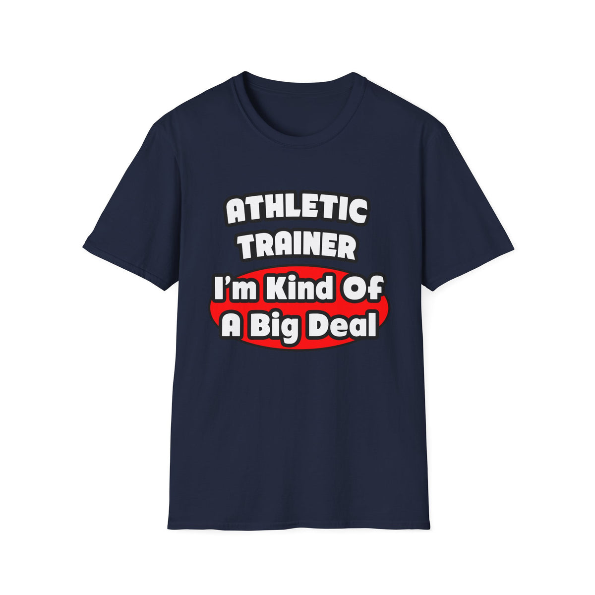 Athletic Trainer ... Big Deal - Unisex Softstyle T-Shirt