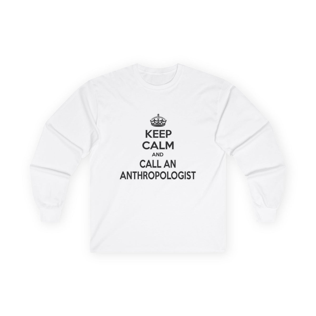 Keep Calm and Call an Anthropologist - Unisex Ultra Cotton Long Sleeve Tee