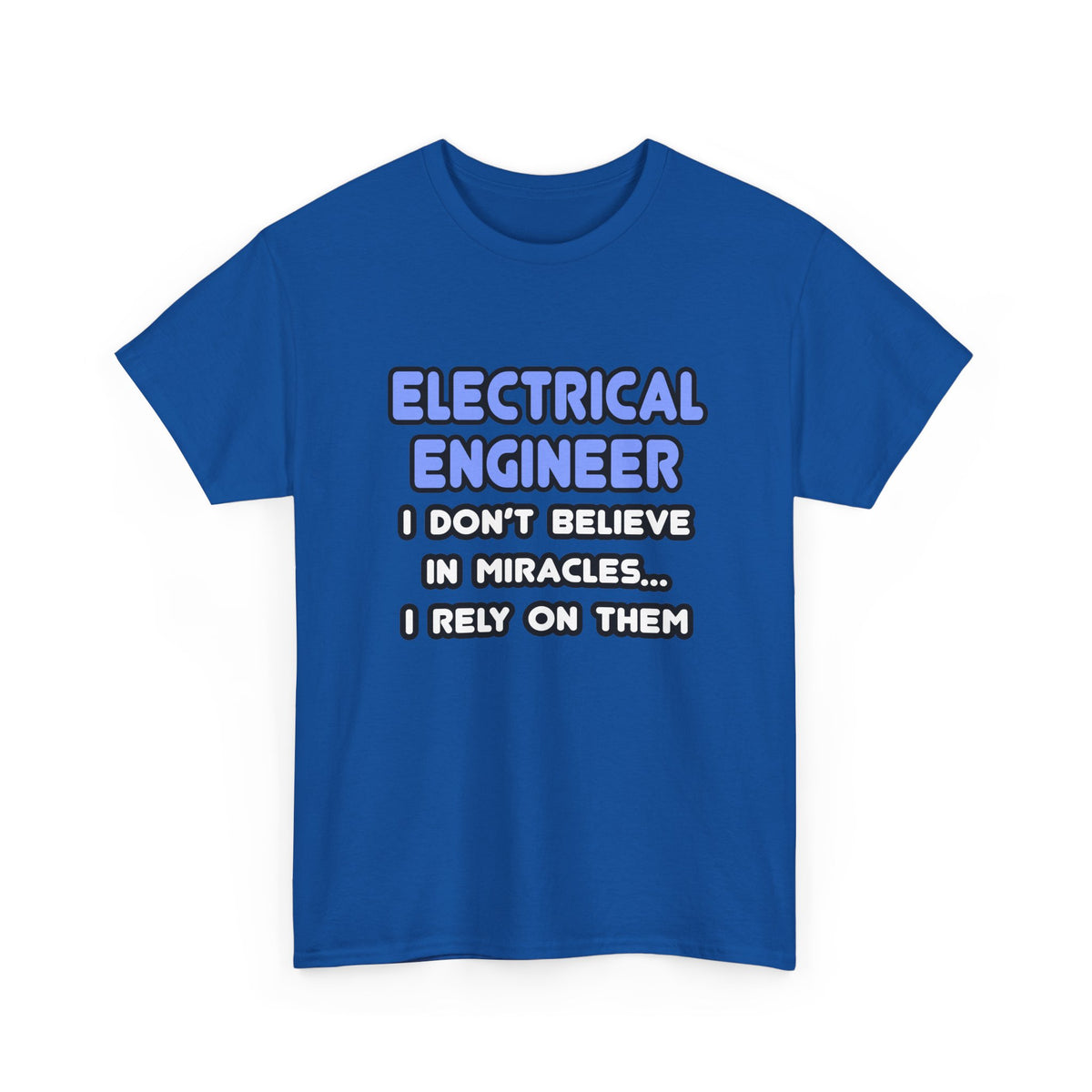 Miracles and Electrical Engineers - Unisex Heavy Cotton Tee