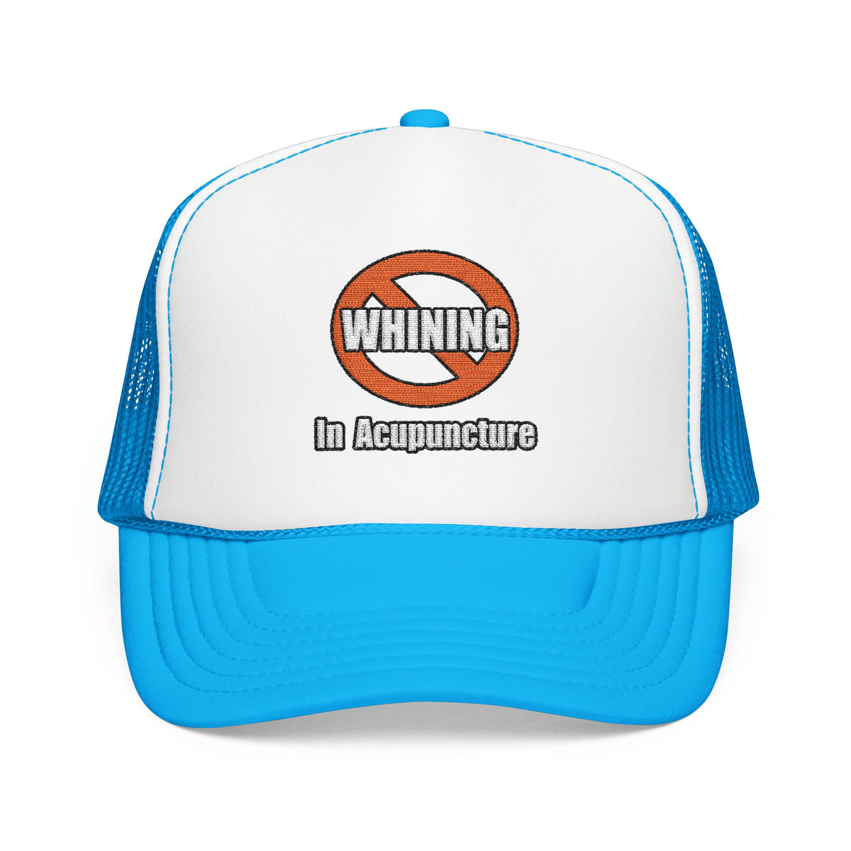 No Whining In Acupuncture - Foam Trucker Hat