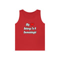 My Heart Belongs To A Dermatologist - Unisex Heavy Cotton Tank Top