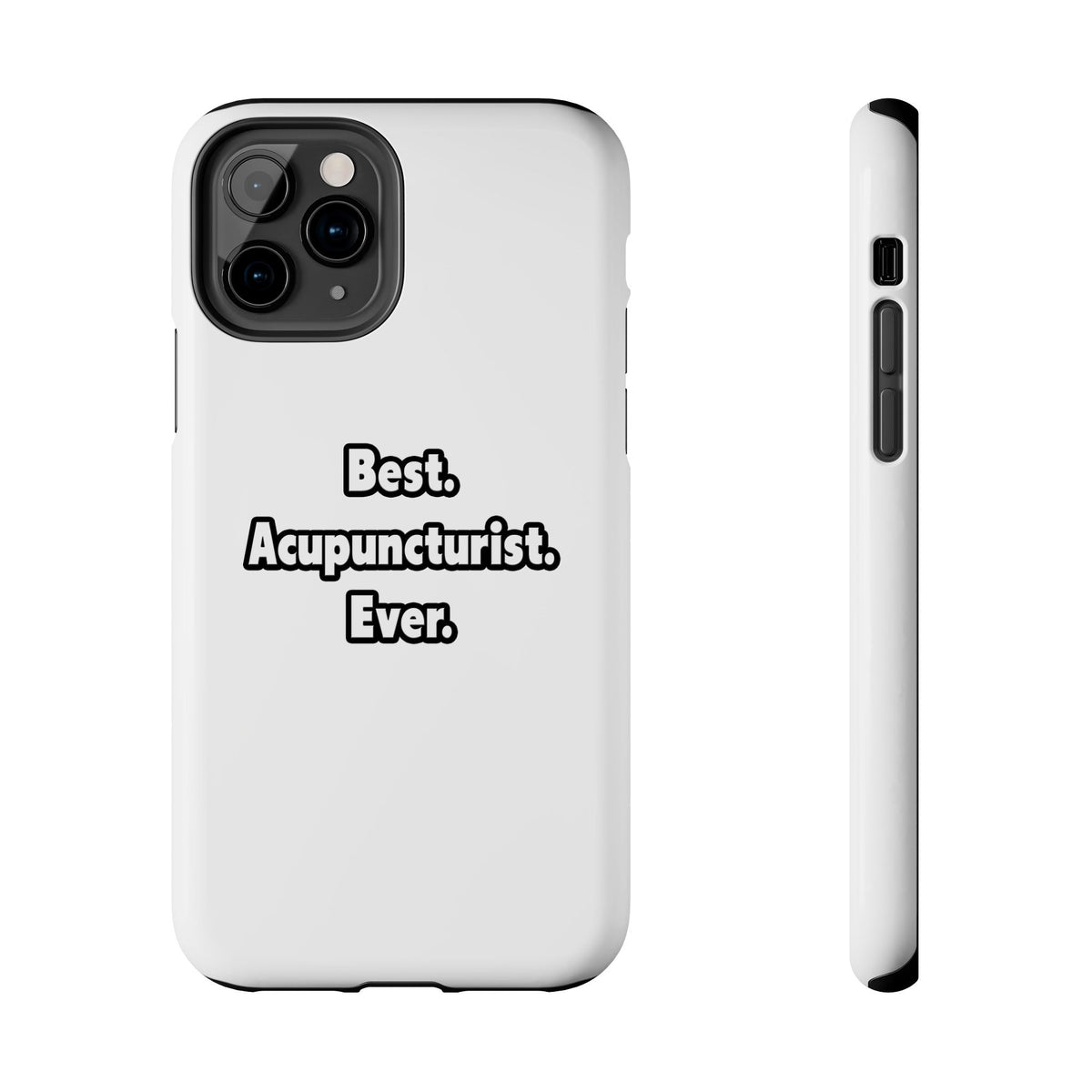 Best. Acupuncturist. Ever - Tough Phone Cases